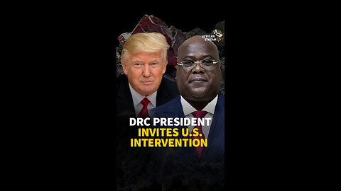 DRC PRESIDENT INVITES U.S. INTERVENTION