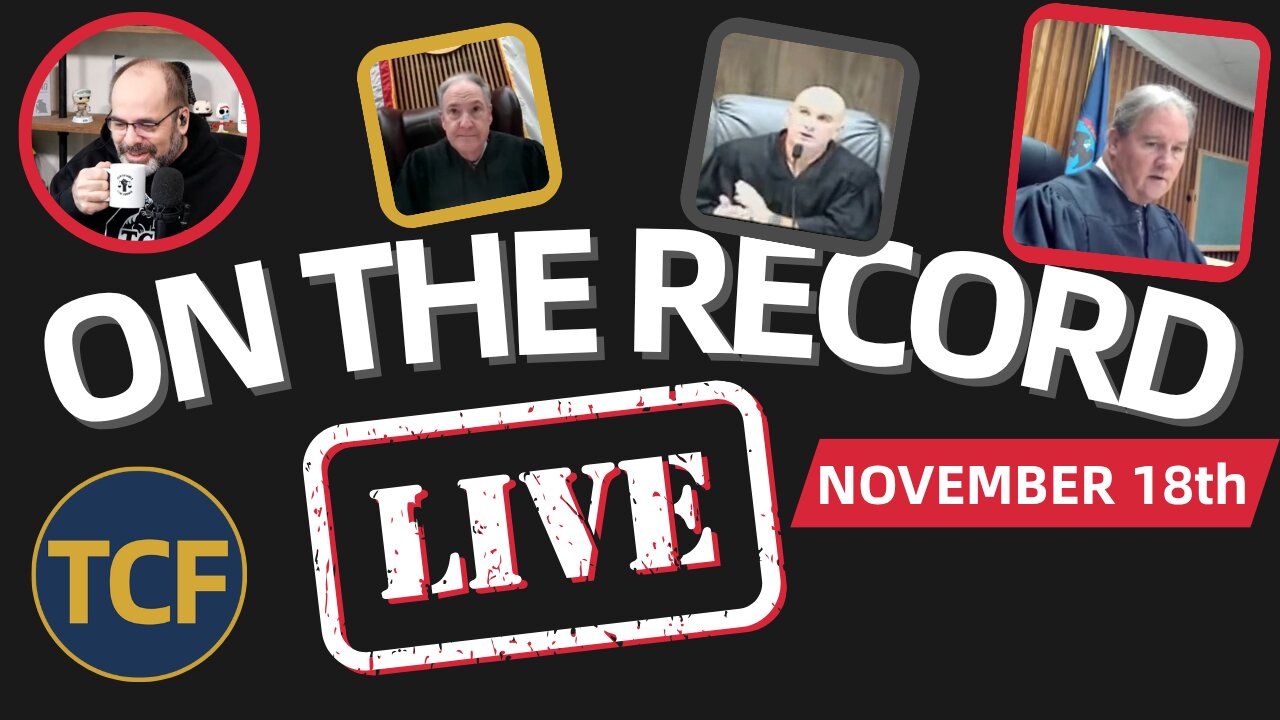 Live Court Hearings Nov 18 - Judge Simpson, Boyd, Stevens, Middleton, McNally, West | TCF LIVE #178