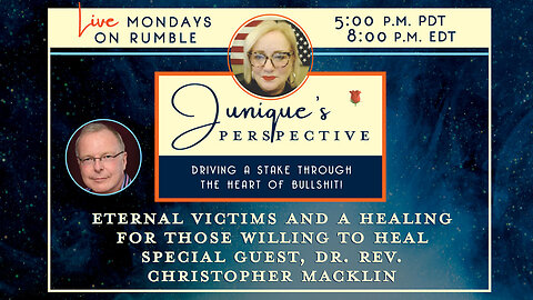 Eternal Victims and a Healing for Those Willing to Heal, with Dr. Rev. Christopher Macklin, 7-28-25