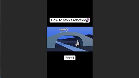 How to stop a robot dog (Part 1)