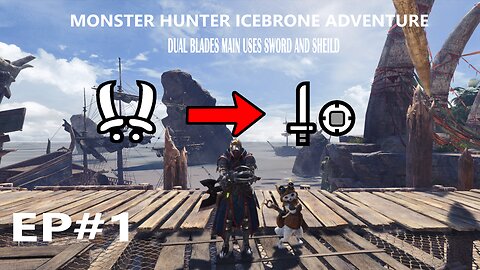 Dual Blades Main Use Sword And Shield For The First Time | Monster Hunter Iceborne EP#1