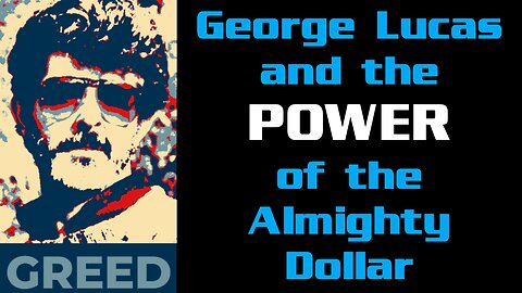 George Lucas and the POWER of the Almighty Dollar