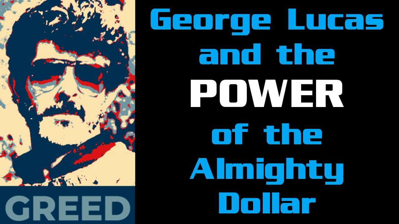 George Lucas and the POWER of the Almighty Dollar