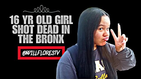 🚨 16 Year Old Girl Shot Dead In The Bronx