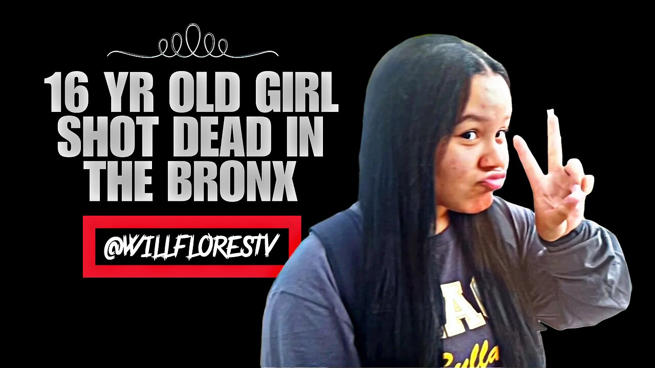 🚨 16 Year Old Girl Shot Dead In The Bronx