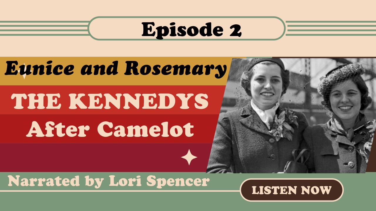 The Kennedys: After Camelot Ep. 2 Rosemary and Eunice