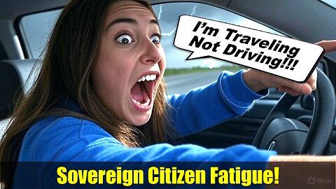 Sovereign Citizen Fatigue! America and Cops Have Had Enough