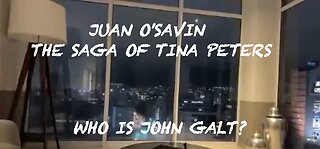 JUAN O'SAVIN- THE SAGA OF TINA PETERS. WHO IS John Galt?