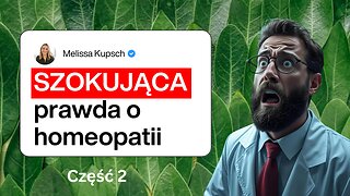 Czy Homeopatia to efekt placebo? –Alec Zeck i Melissa Kupsch cz. 2