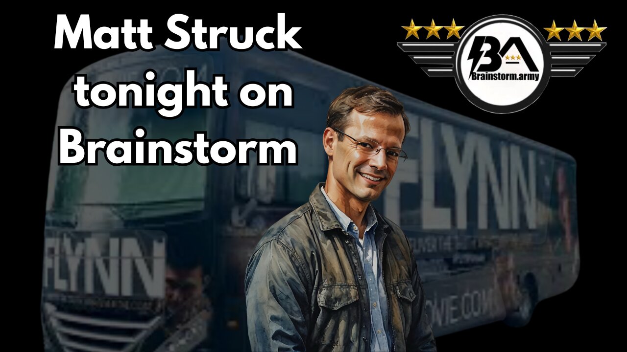 4/7/25 Matt Struck tonight on Brainstorm 9 pm EST
