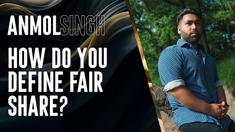 How Do You Define Your Fair Share
