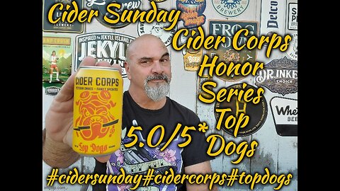 Cider Sunday: Cider Corps Honor Series Top Dog 5.0/5*