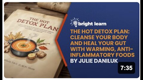 BrightLearn - The Hot Detox Plan: Cleanse Your Body and Heal Your Gut with Warming, Anti-inflammatory Foods by Julie Daniluk
