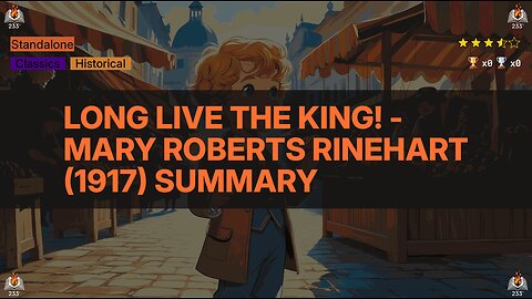 Long Live the King! - Mary Roberts Rinehart (1917) Summary - 3.58 ⭐️