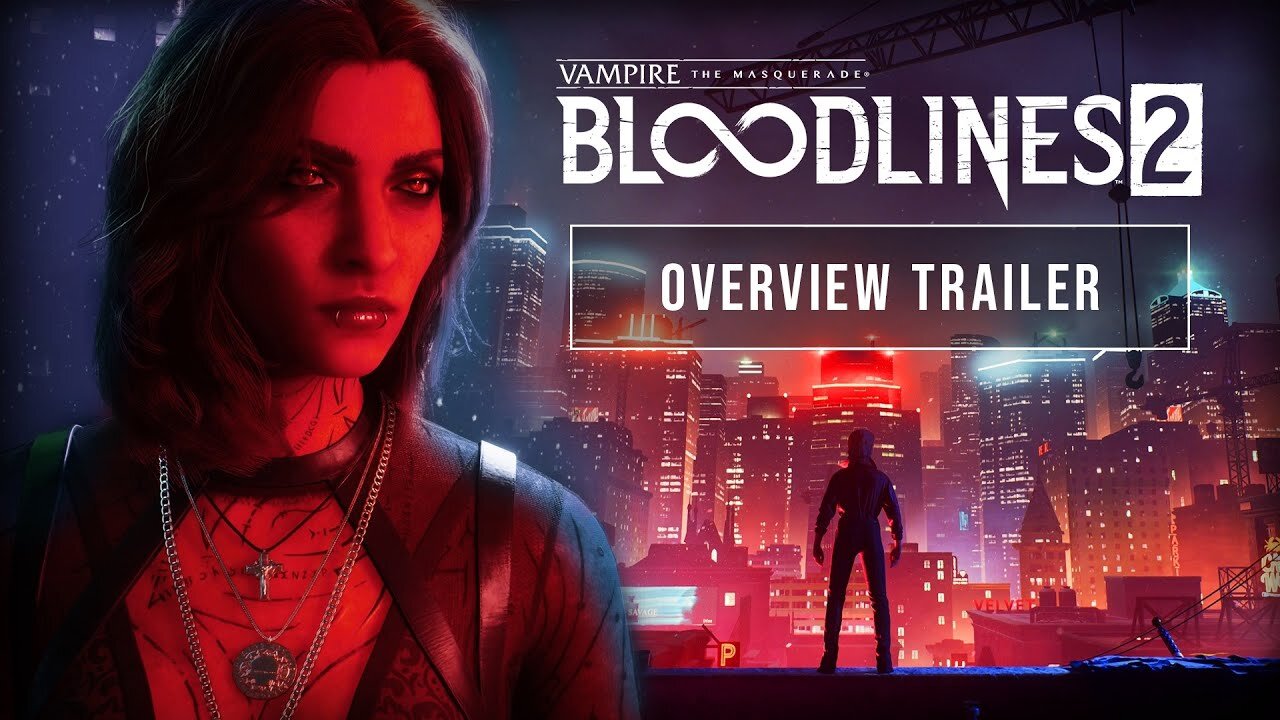 Vampire: The Masquerade Bloodlines 2 - Official Overview Trailer