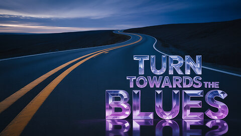 Turn Towards The Blues