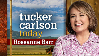 Roseanne Barr | Tucker Carlson Today