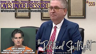 #559 | Boone Co., Indiana, Prosecutor Kent Eastwood Caves Under Pressure! | The Political Spotlight