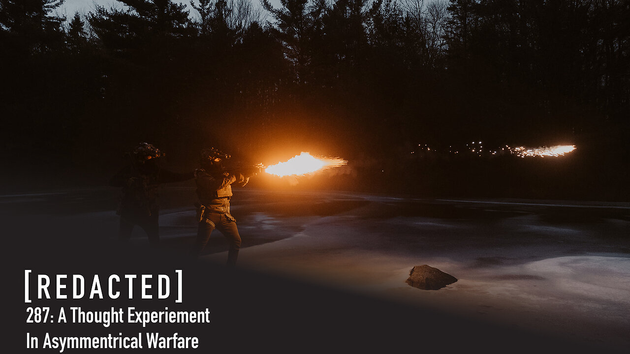 287: Asymmetrical Warfare: A Thought Experiment
