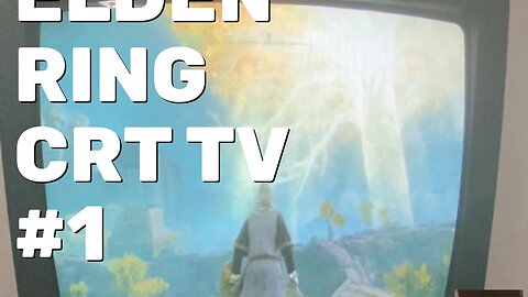 Elden Ring Gameplay Part 1 - CRT Gaming