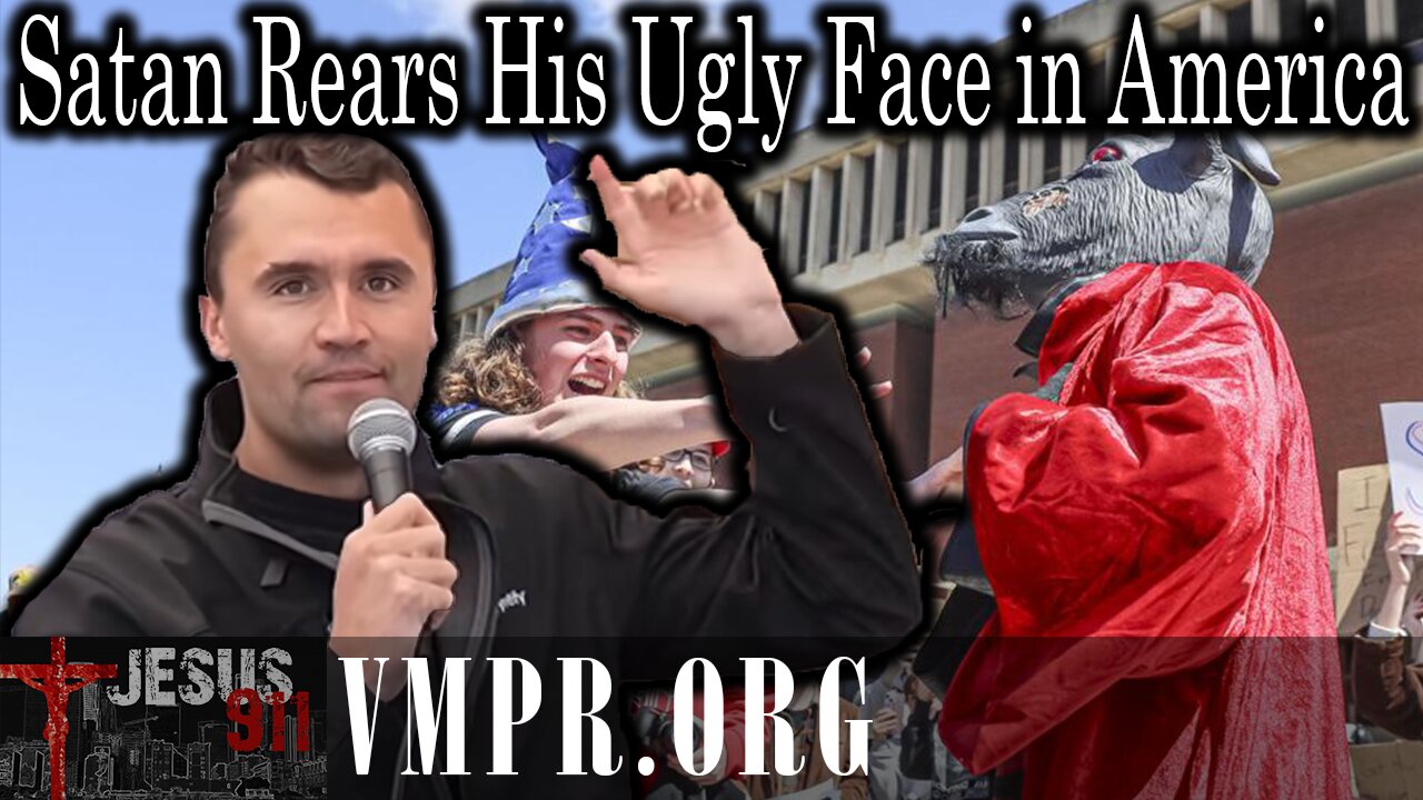 19 Sep 25, Jesus 911: Satan Rears His Ugly Face in America