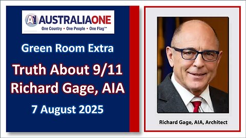 AustraliaOne Party - Truth About 9/11 - Richard Gage, AIA (7 August 2025)