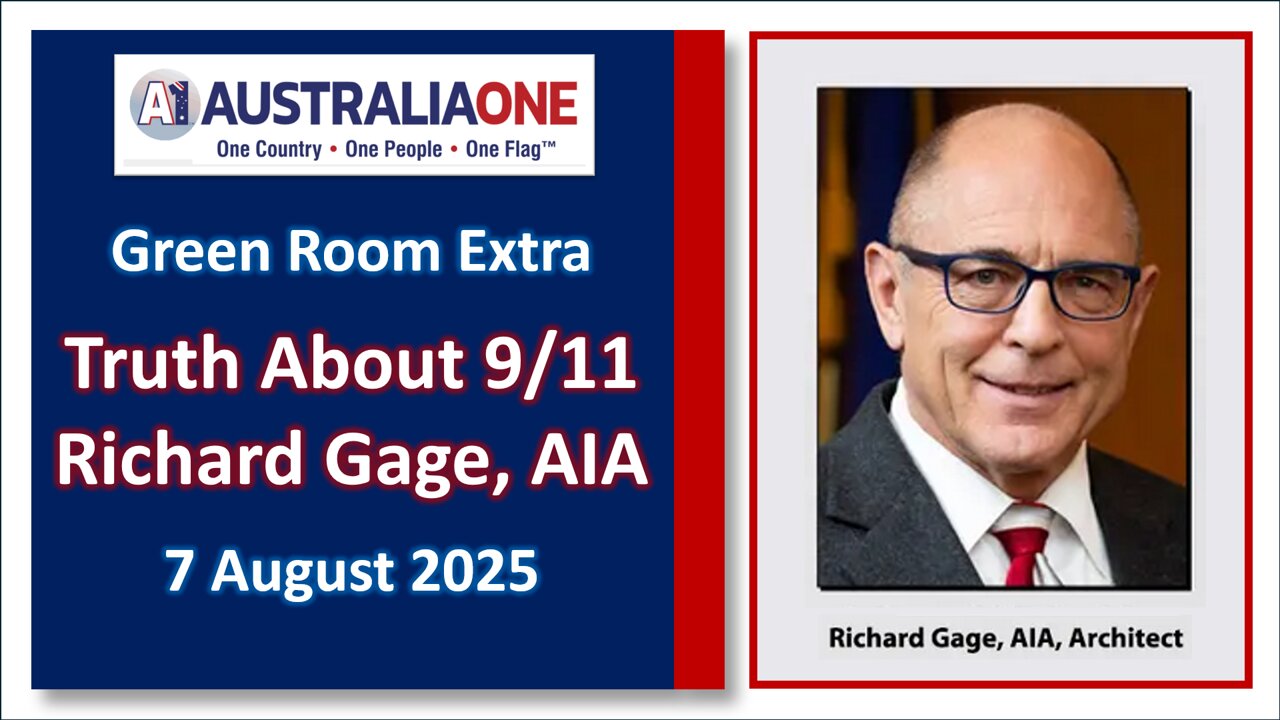 AustraliaOne Party - Truth About 9/11 - Richard Gage, AIA (7 August 2025)
