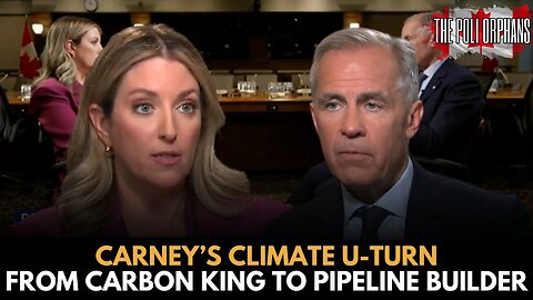 Carney’s Climte U-Turn: From Carbon King to Pipeline Builder