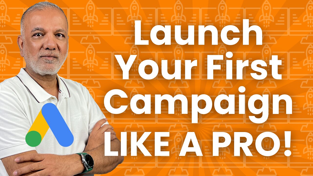 Google Ads 101: How To Launch Your First Campaign In Google Ads Like A Pro