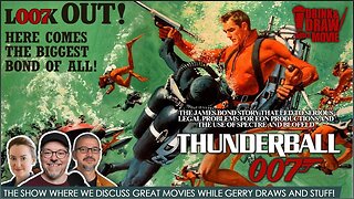 Movie Geeks Discuss The Classic Sean Connery Bond Film THUNDERBALL (1965)
