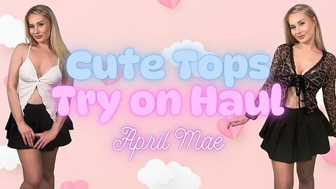 Cute Top Try on Haul - April Mae