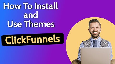 How To Install And Use Themes In ClickFunnels (Step-By-Step Tutorial)