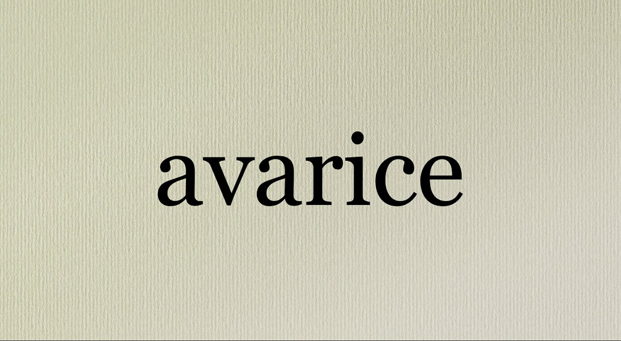 Avarice Defined