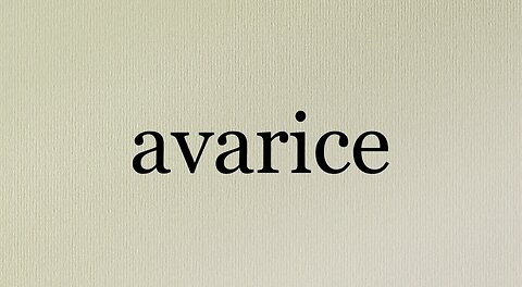 Avarice Defined