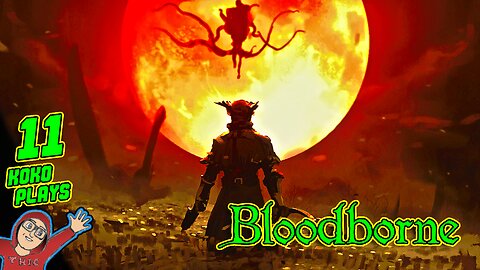 Bloodborne ENDING LIVE + New Game Part 11
