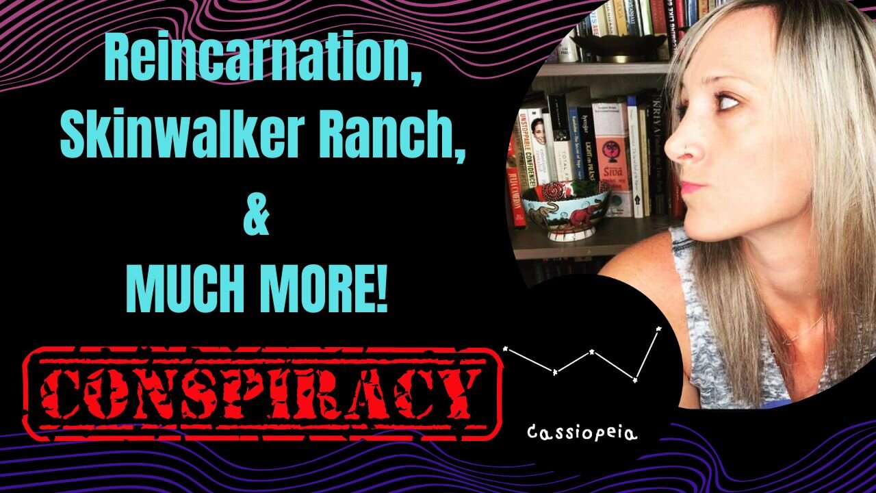 Reincarnation, Skinwalker Ranch, & Much More