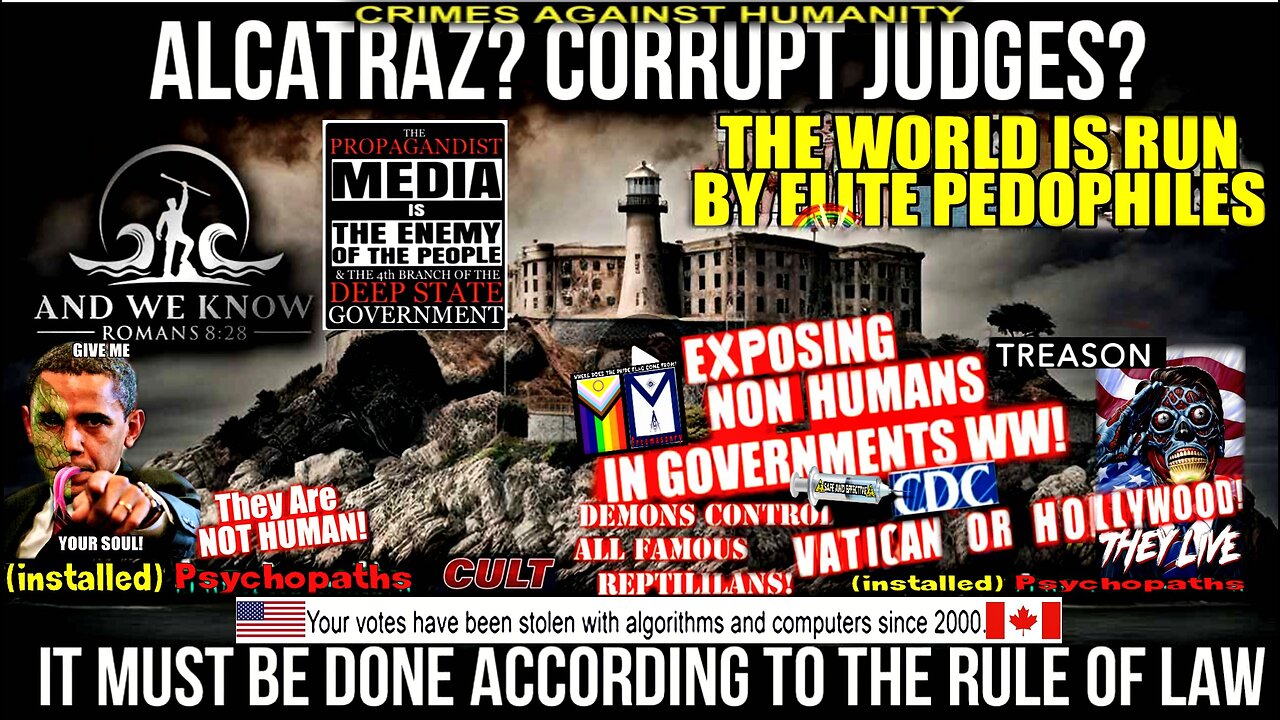 5.6.25: ALCATRAZ and JUDGES? It all has to be done by LAW, FEAR in DC, Pray!