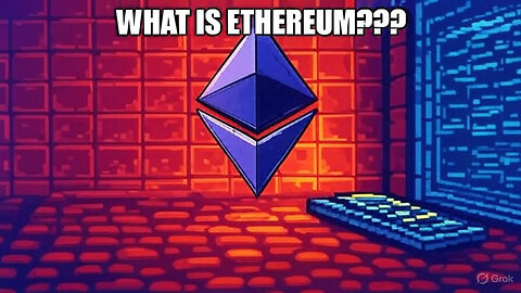 WHAT IS ETHEREUM?