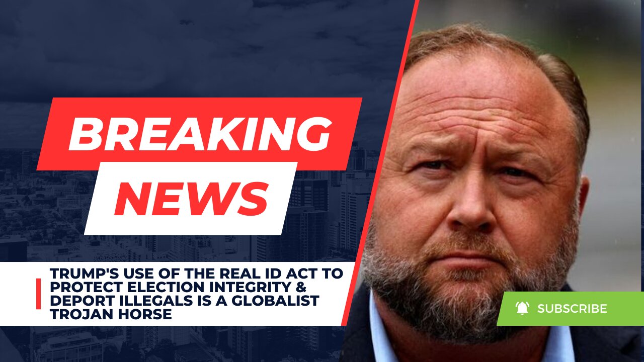 Trump's Use Of The Real ID Act To Protect Election Integrity Is A Globalist Trojan Horse!!!