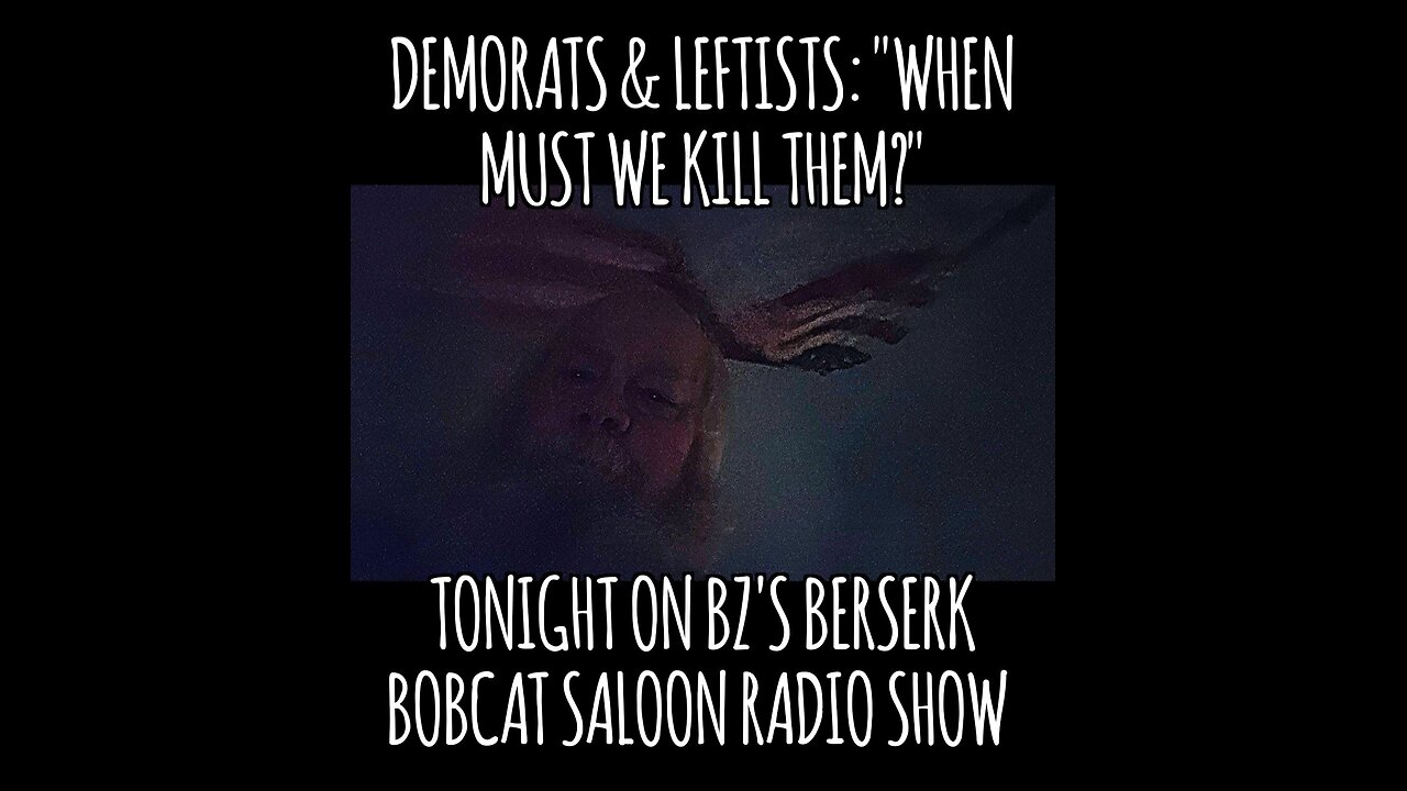 BZ's Saloon, 04.22.25: Democrats Ask 'When Must We Kill Them?"