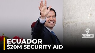 Rubio in Ecuador: Washington pledges $20m in security aid