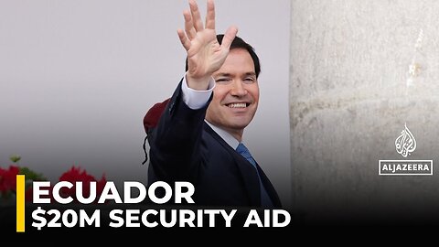 Rubio in Ecuador: Washington pledges $20m in security aid