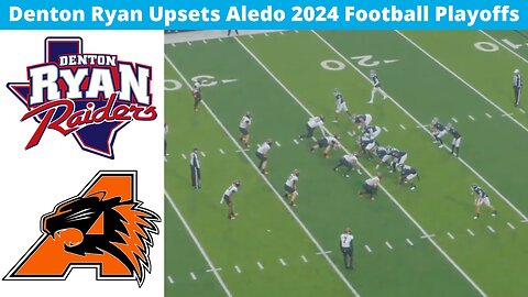 Denton Ryan Upsets Aledo 2024 Football Playoffs