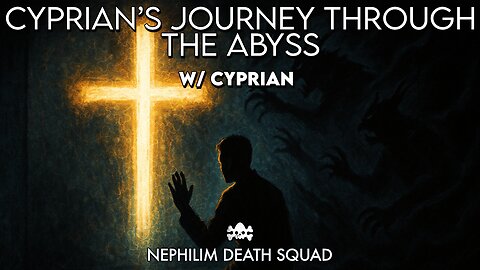 Cyprian’s Journey Through the Abyss