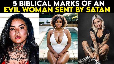 "Spotting Satan’s Emissaries: Unveiling the Mark of the Evil Woman - A Spiritual Guide"