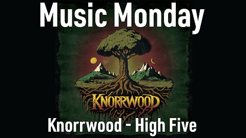 Music Monday - Knorrwood - High Five