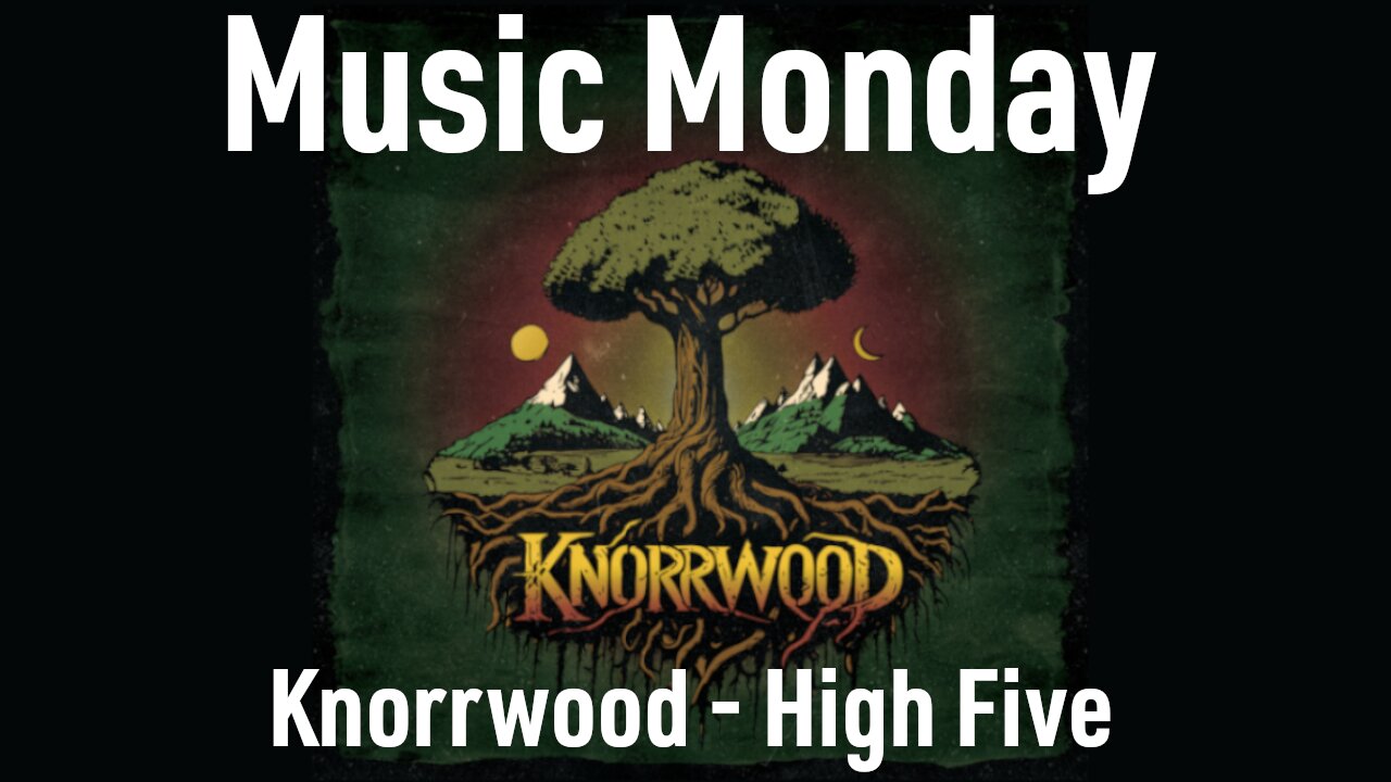 Music Monday - Knorrwood - High Five
