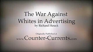 The War Against Whites In Advertising [it's the Jews ✡️]