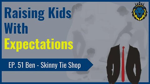 Mens Lifeline Academy Podcast #51 Ben How To Raise Kids With Reasonable Expectations?