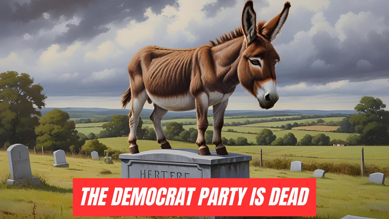 The Democrat Party is Dead